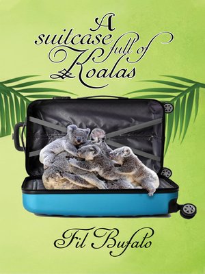 cover image of A Suitcase Full of Koalas